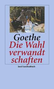 Goethe Wahlverwandtschaften