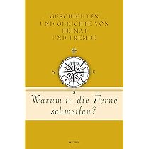Goethe Warum In Die Ferne Schweifen